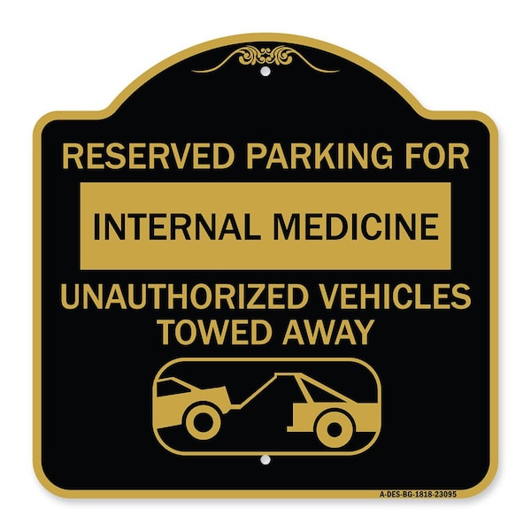 Signmission Reserved Parking for Internal Medicine Unauthorized Vehicles Towed Away, Black & Gold, BG-1818-23095 A-DES-BG-1818-23095 - main